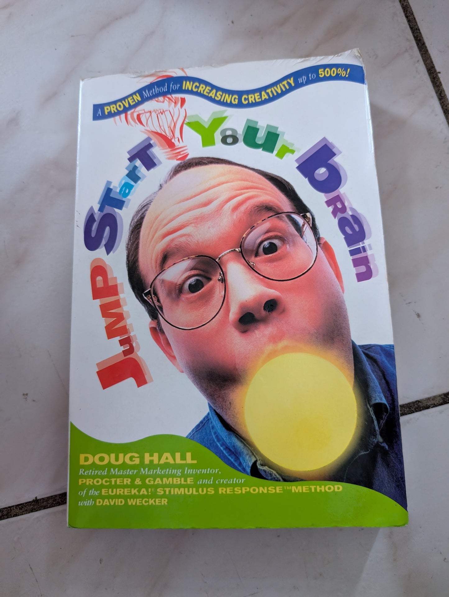 Jump Start Your Brain: How Everyone at Every Age Can Be Smarter and More Productive - Book by Doug Hall