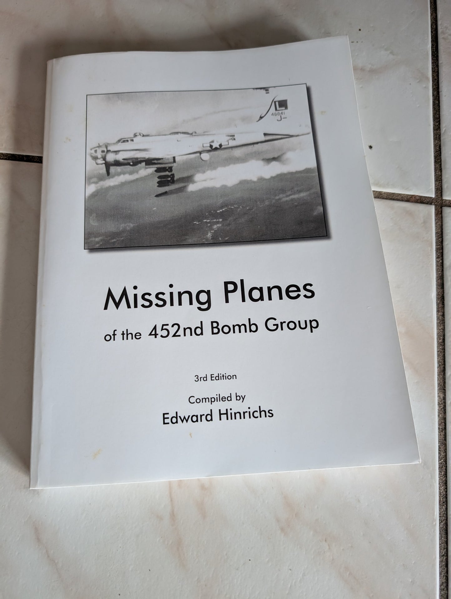 Missing Planes of the 452nd Bomb Group - Book by Edward Hinrichs