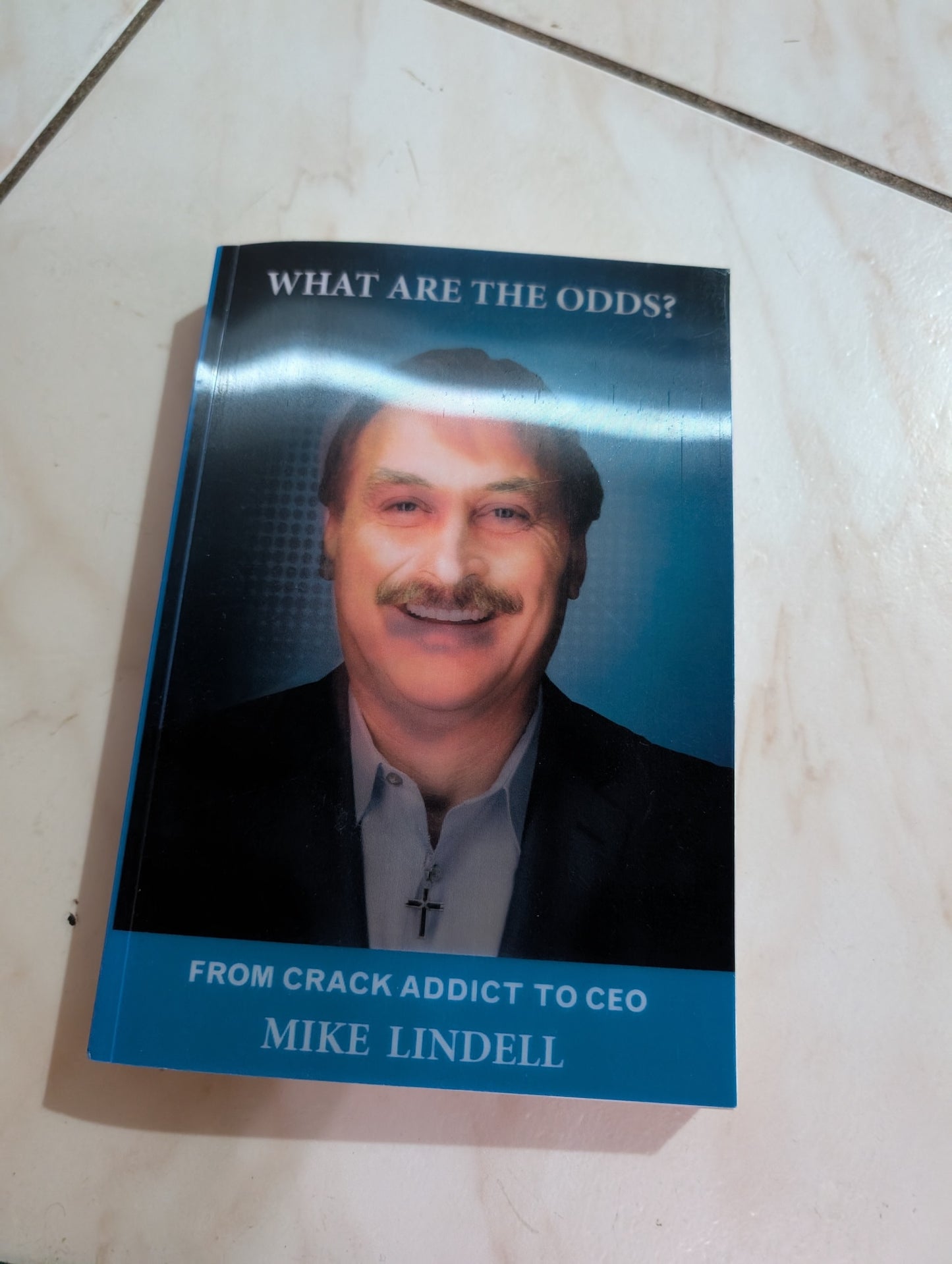 What Are the Odds? From Crack Addict to CEO Book by Mike Lindell