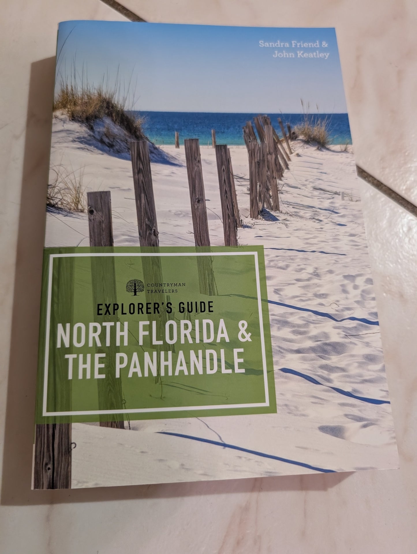 Explorer's Guide North Florida & the Panhandle (Third Edition) (Explorer's Complete) - Book by John Keatley and Sandra Friend