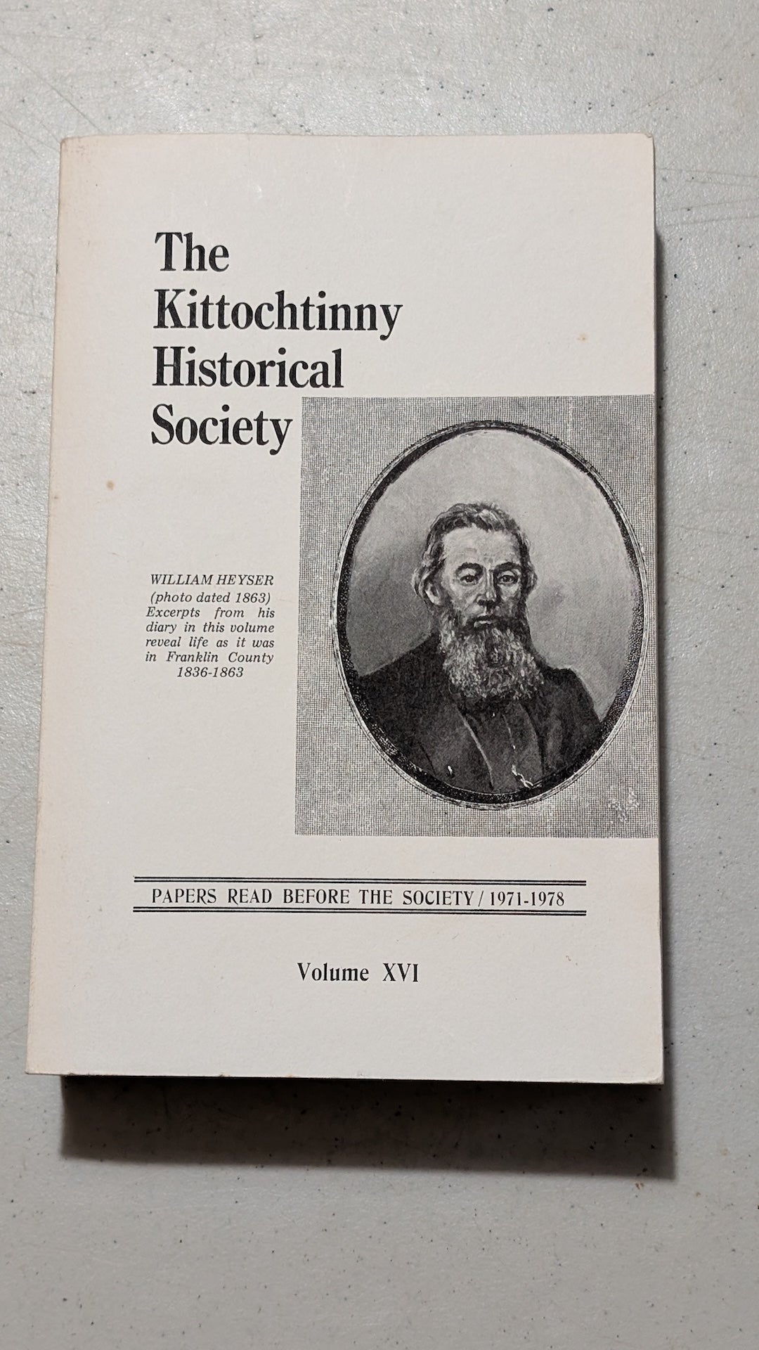 The Kittochtinny Historical Society, Papers Read Before the Society / 1971-1978, Volume XVI by The Kittochtinny Historical Society (History, 1979)