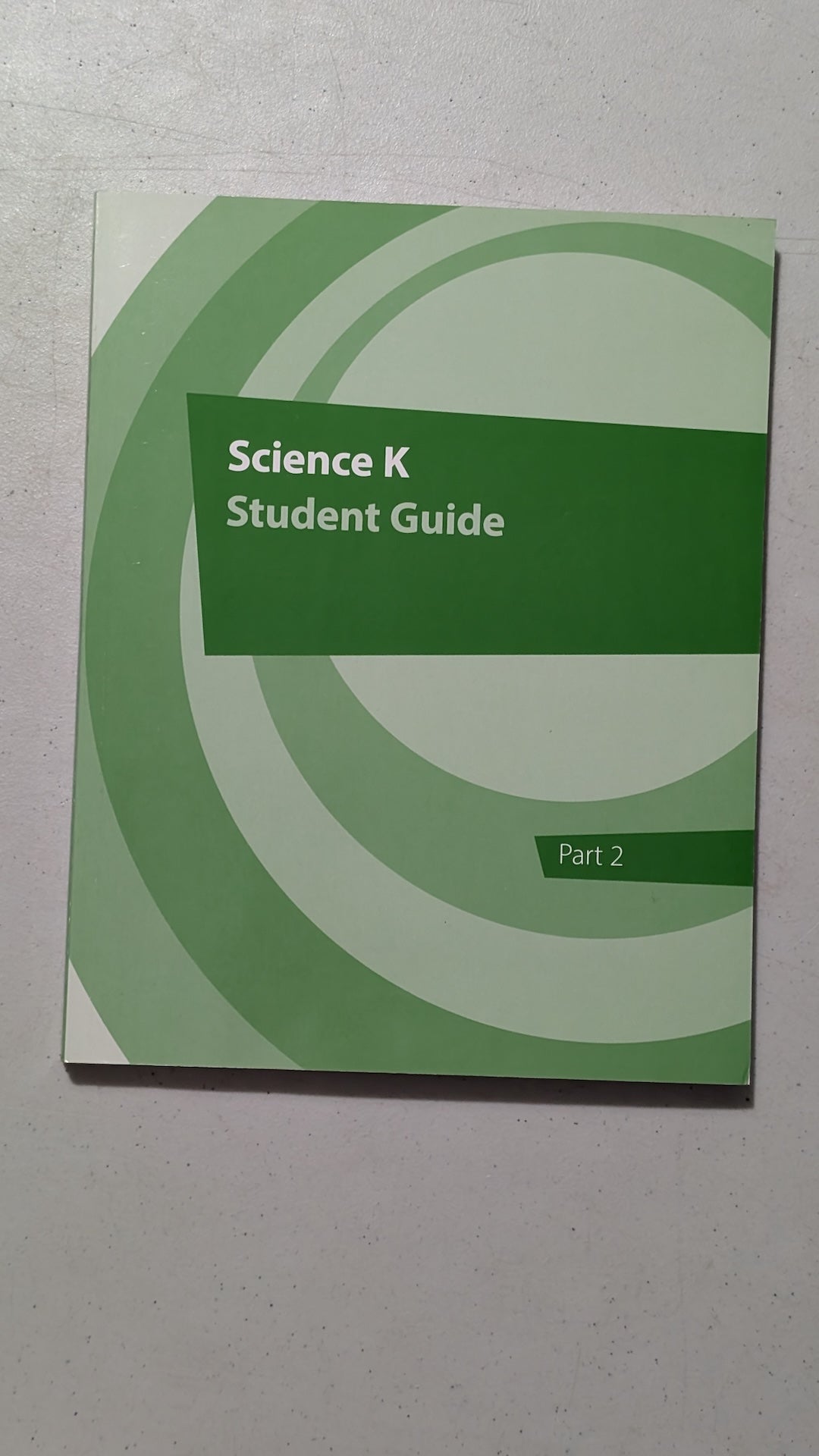 Science K Student Guide, Part 2 by K12 (Educational, Science, 2020)