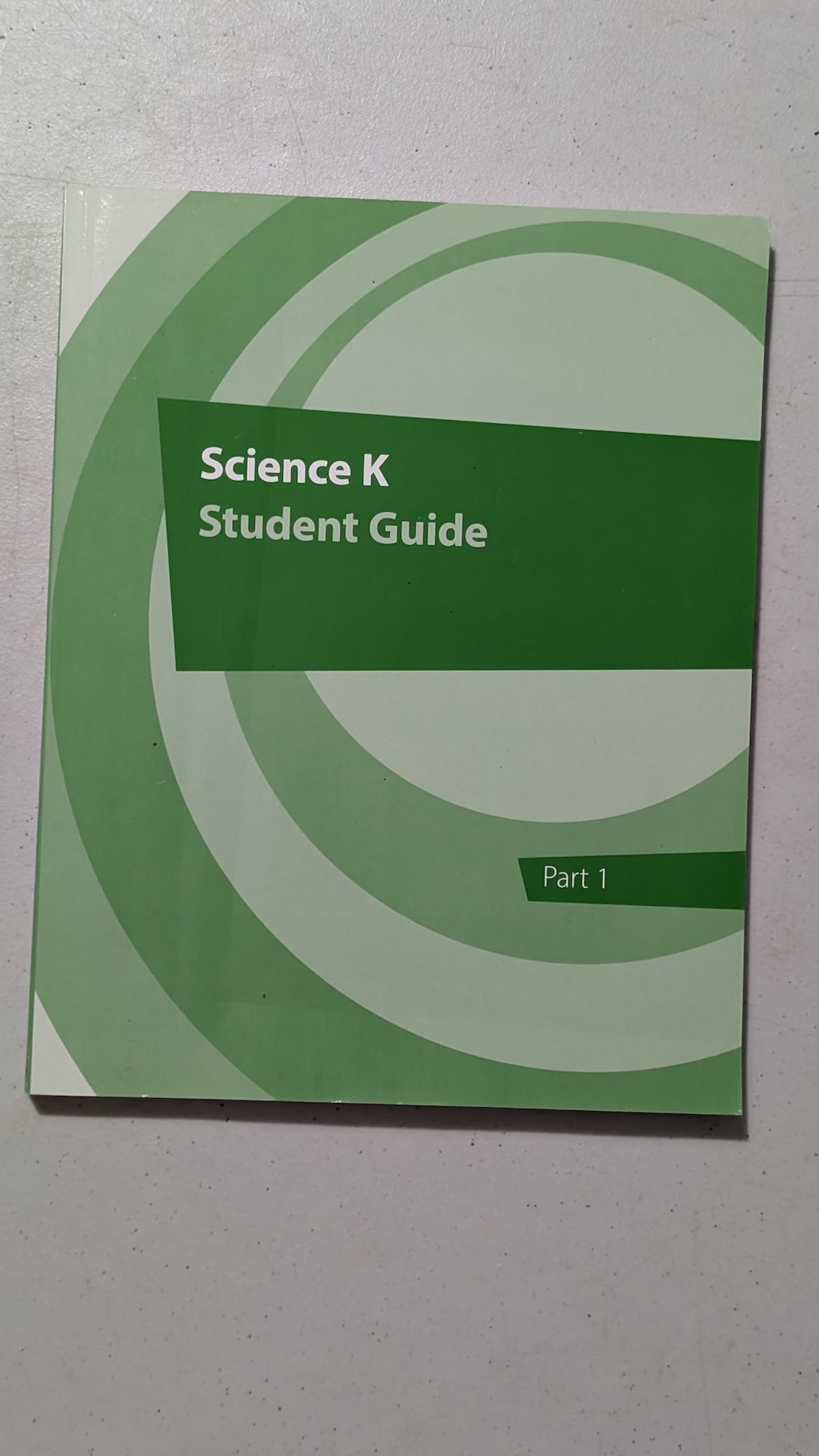 Science K Student Guide, Part 1 by K12 (Educational, Science, 2020)