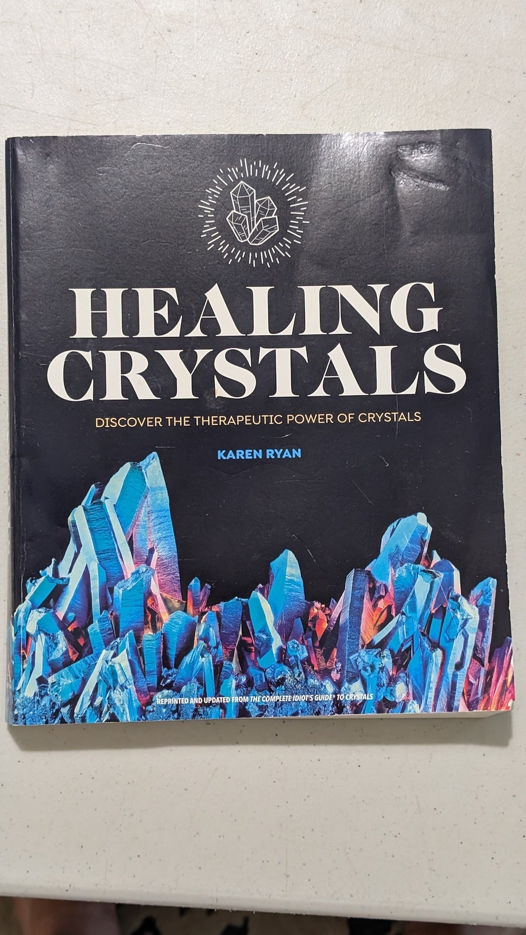 Healing Crystals: Discover the Therapeutic Power of Crystals by Karen Ryan (New Age, Health, 2018)