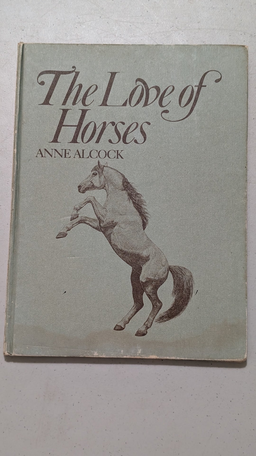 The Love of Horses by Anne Alcock (Animals, Equestrian, 1974)