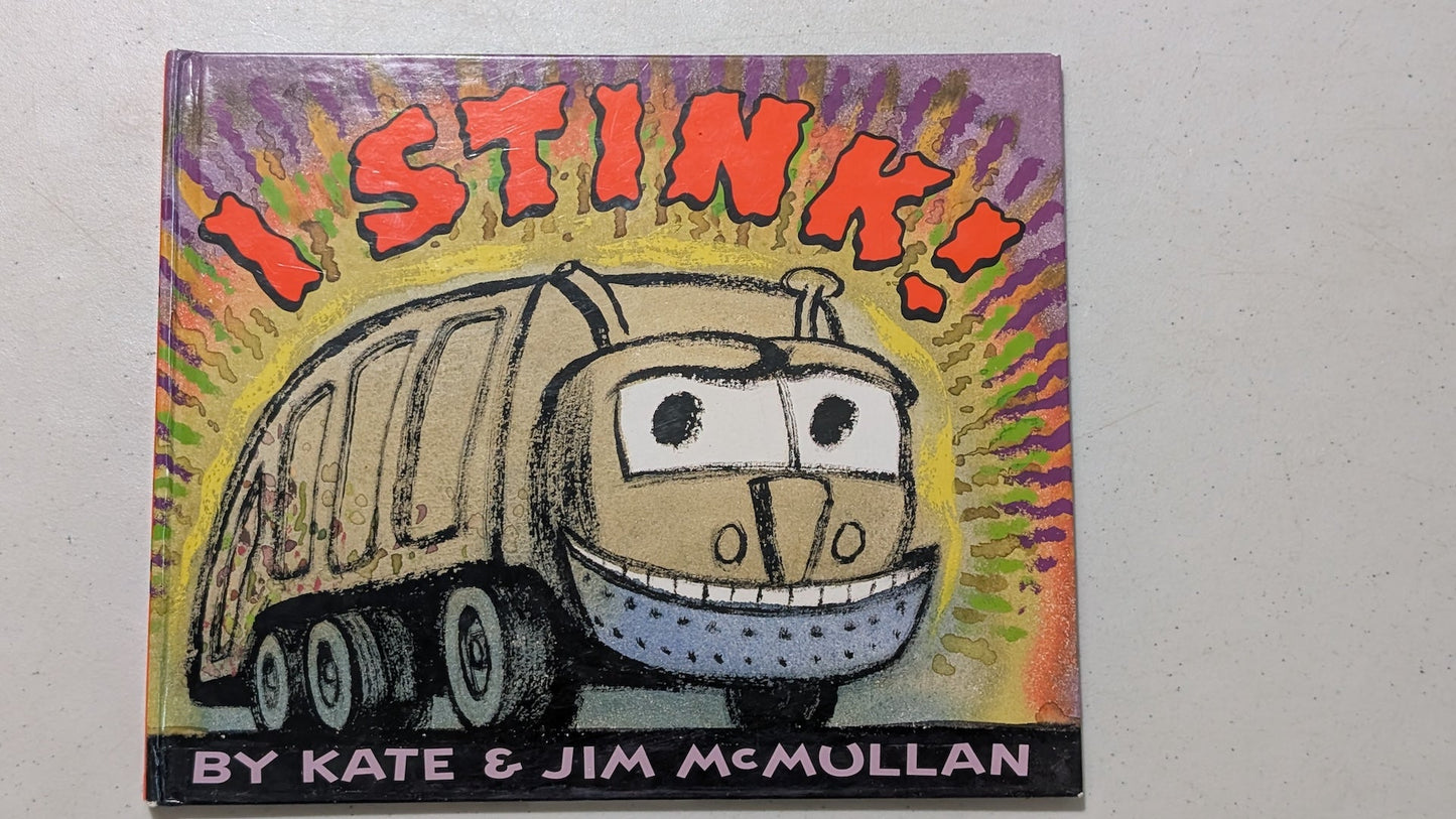 I Stink! by Kate & Jim McMullan (Children's Picture Book, 2002)