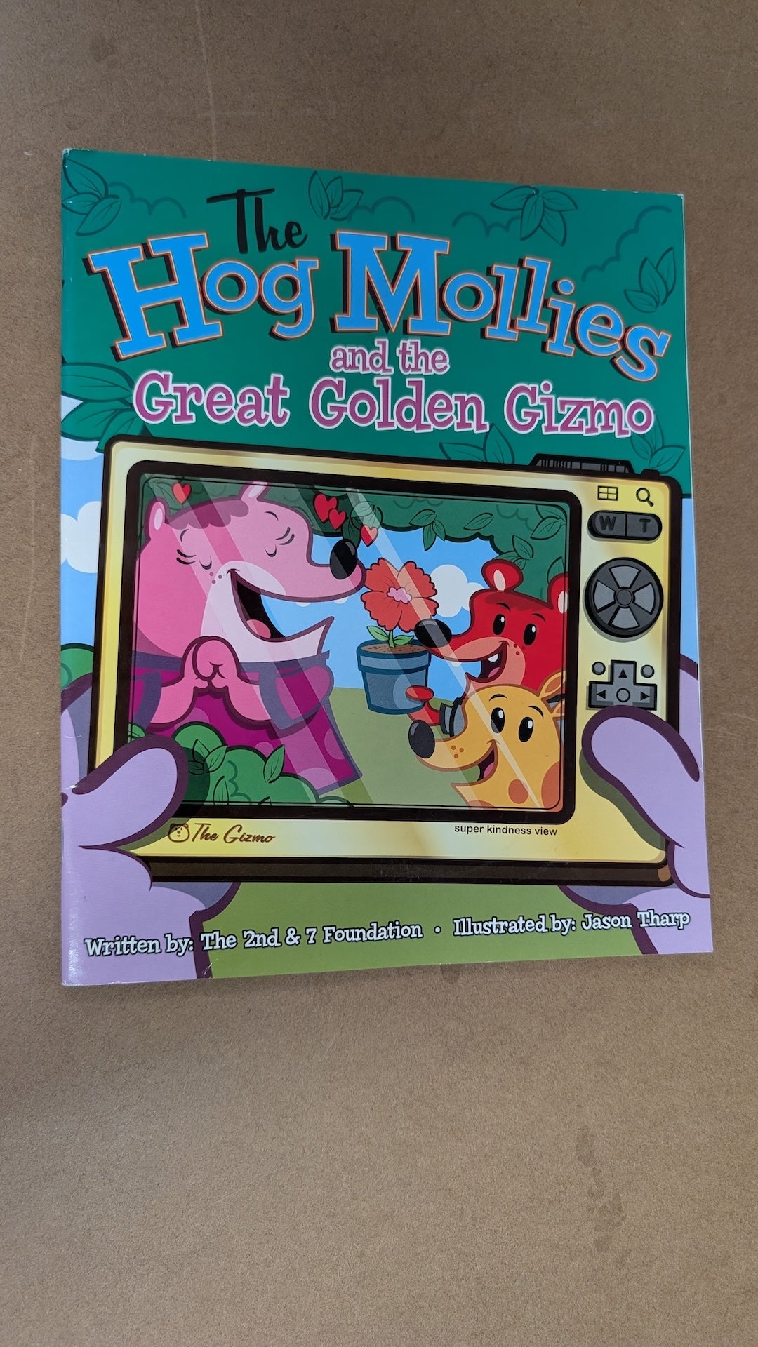 The Hog Mollies and the Great Golden Gizmo by The 2nd & 7 Foundation (Children's Picture Book, 2019)