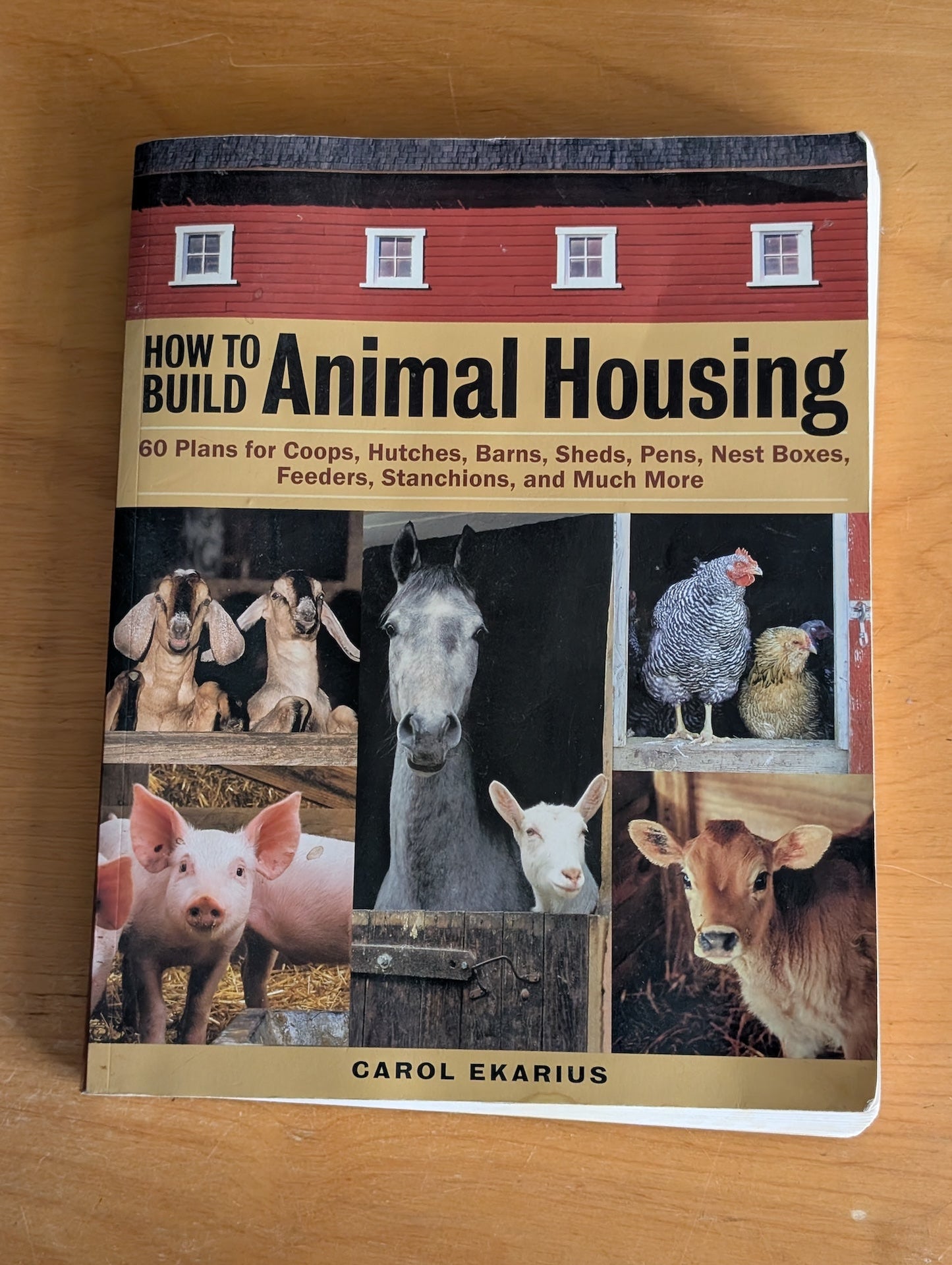 How to Build Animal Housing by Carol Ekarius (How-To, Agriculture, 2005)