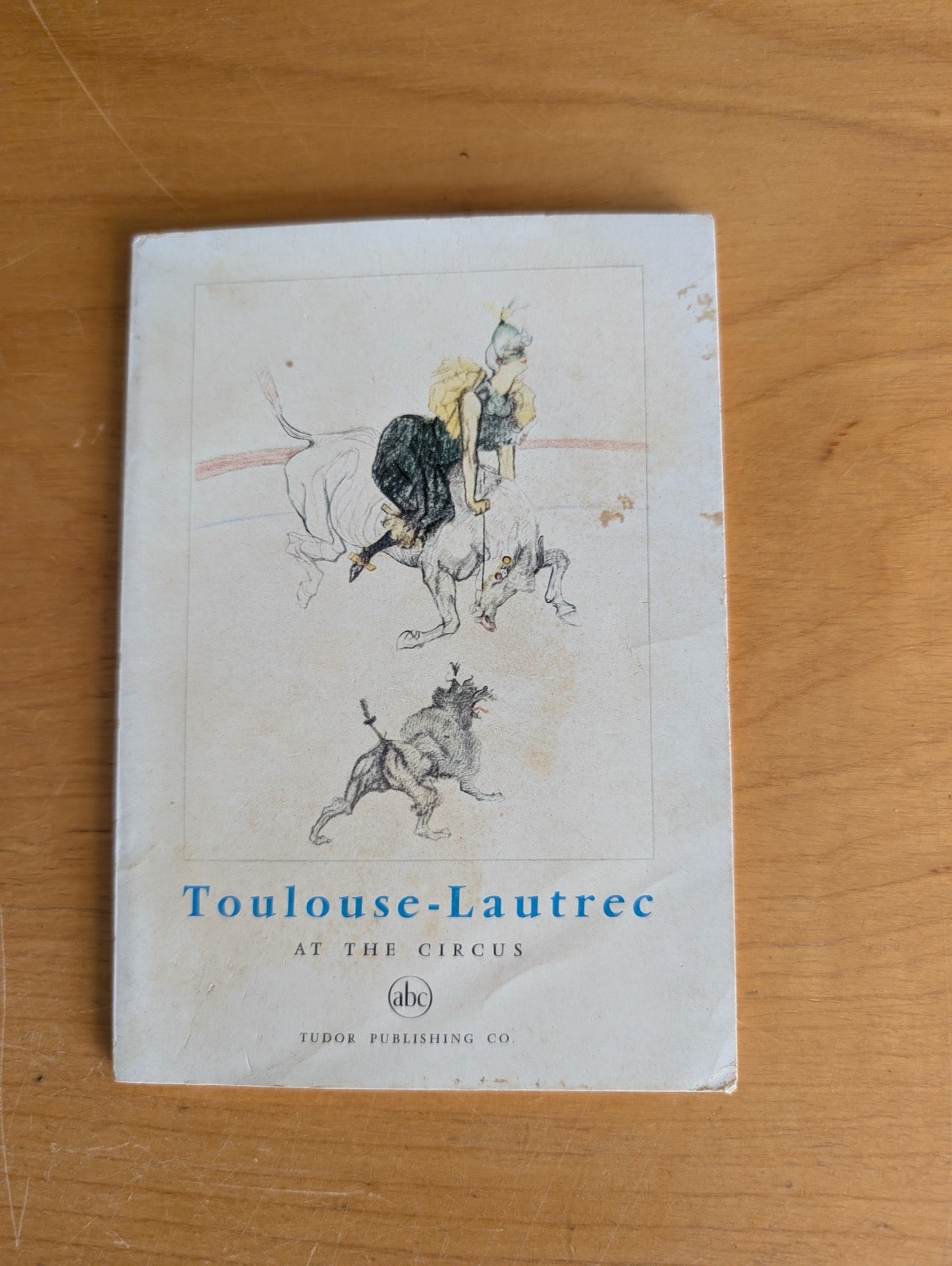 Toulouse-Lautrec: At the Circus by Tudor Publishing Co. (Art, Art History, c. 1954, Lautrec circus, sketch book, 19th-century circus, master drawings, art history booklet)