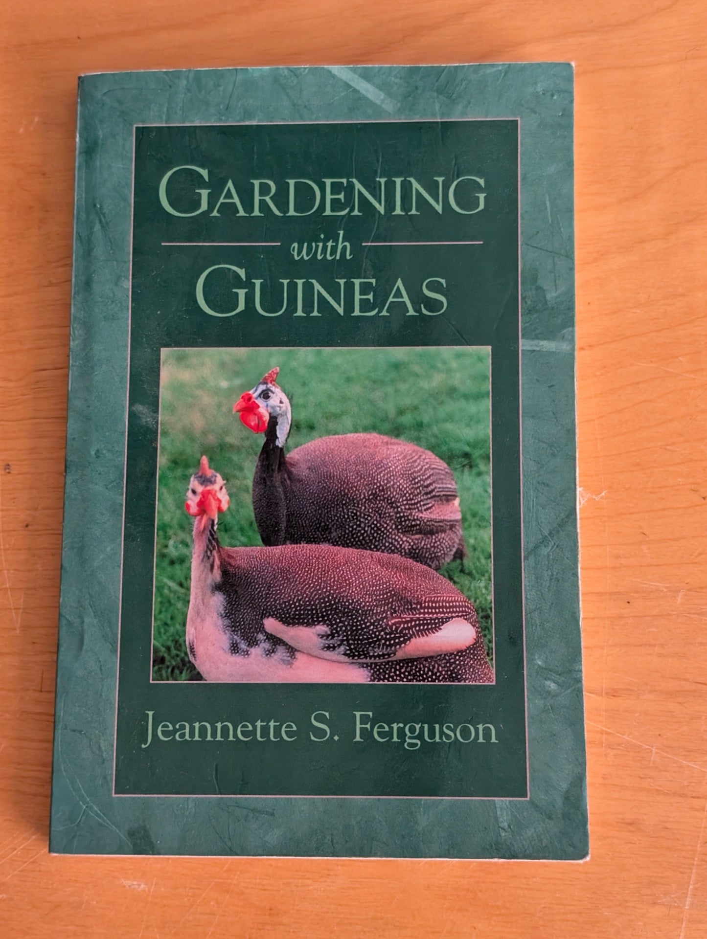 Gardening with Guineas by Jeannette S. Ferguson (Gardening, Agriculture, Animal Husbandry, 2000, gardening with guineas, natural pest control, poultry in garden, Jeannette Ferguson, homesteading)