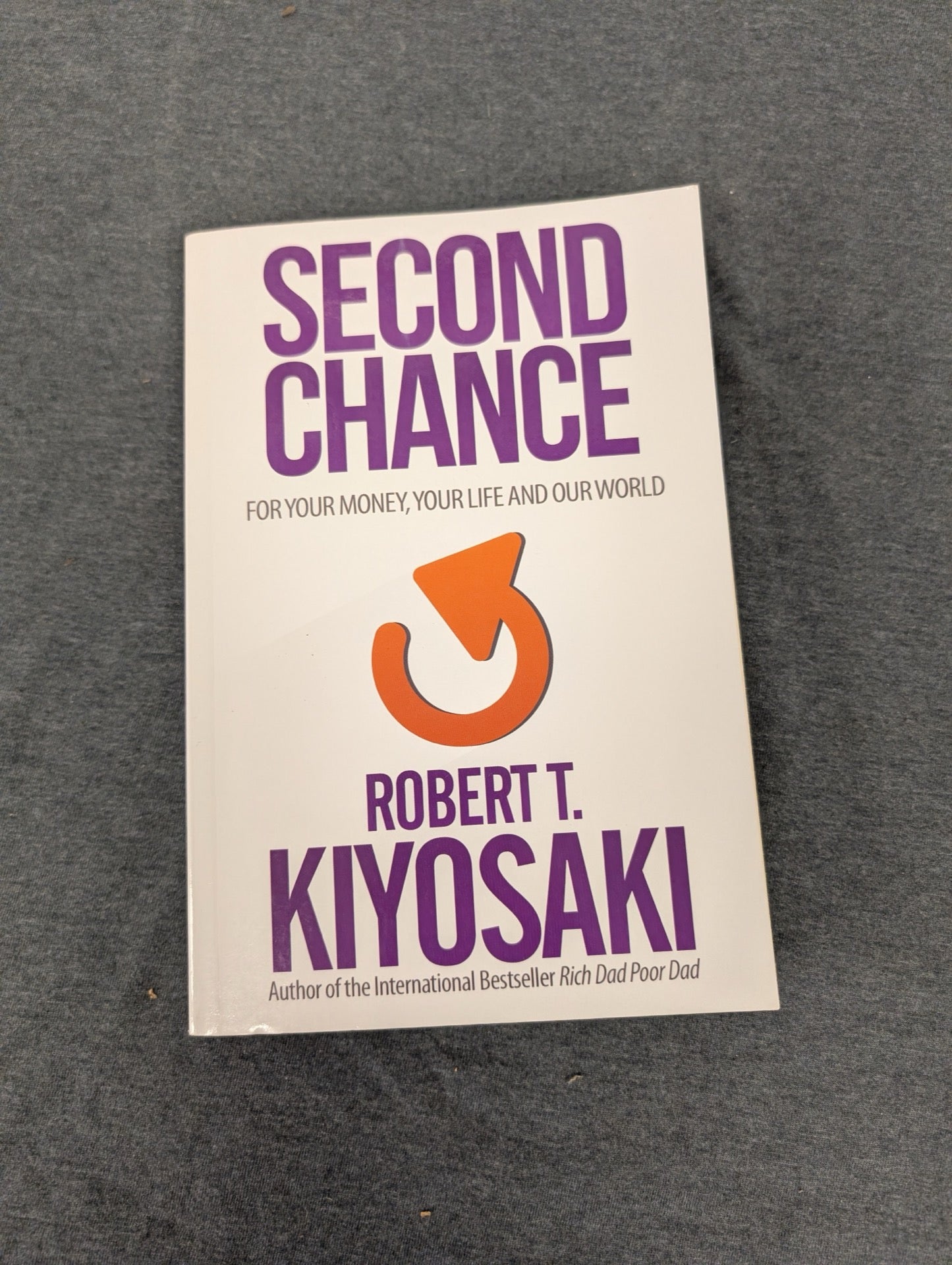 Second Chance by Robert T. Kiyosaki (Rich Dad Poor Dad Author) Paperback