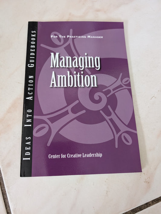 Managing Ambition: By Center for Creative Leadership (CCL)