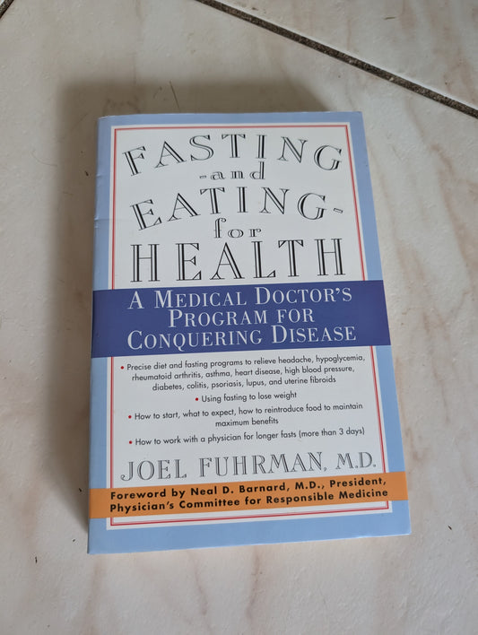Fasting and Eating for Health: A Medical Doctor's Program for Conquering Disease. Book by Joel Fuheman