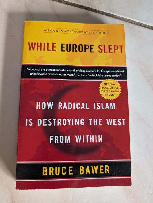 While Europe Slept: How Radical Islam is Destroying the West from Within - Book by Bruce Bawer