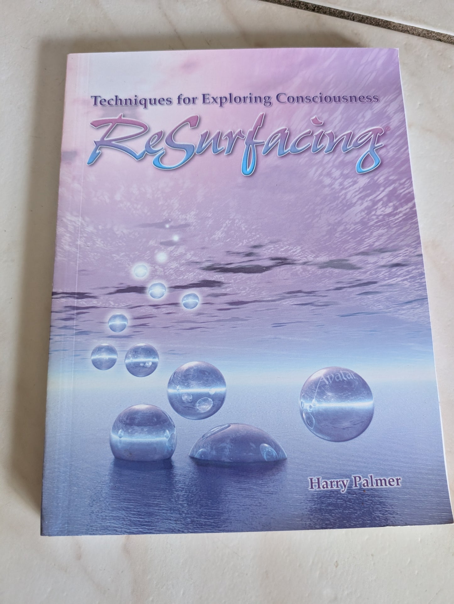Resurfacing: Techniques for Exploring Consciousness - Book by Harry Palmer