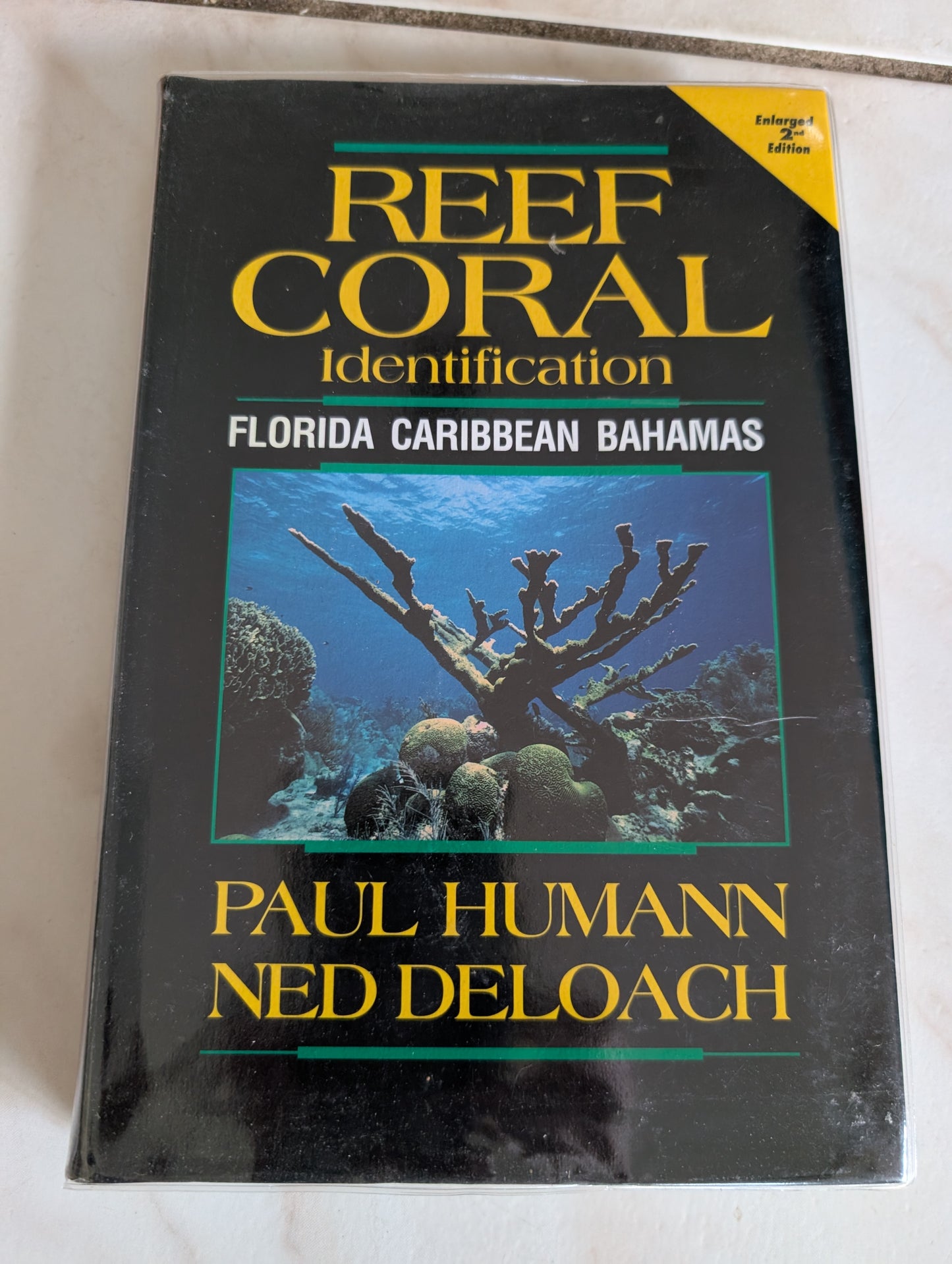 Reef Coral Identification: Florida, Caribbean, Bahamas (Reef Set, Vol. 3) - Book by Ned DeLoach and Paul Humann