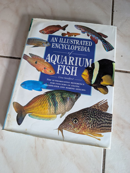 An illustrated encyclopedia of aquarium fish - Book by Gina Sandford