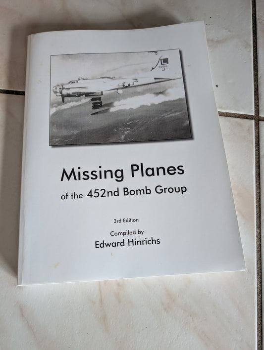 Missing Planes of the 452nd Bomb Group - Book by Edward Hinrichs
