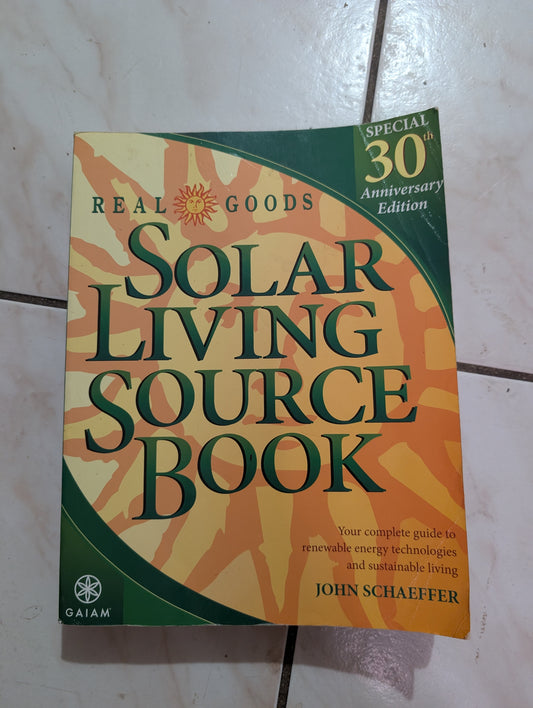 Real Goods Solar Living Sourcebook - Book by John Schaeffer