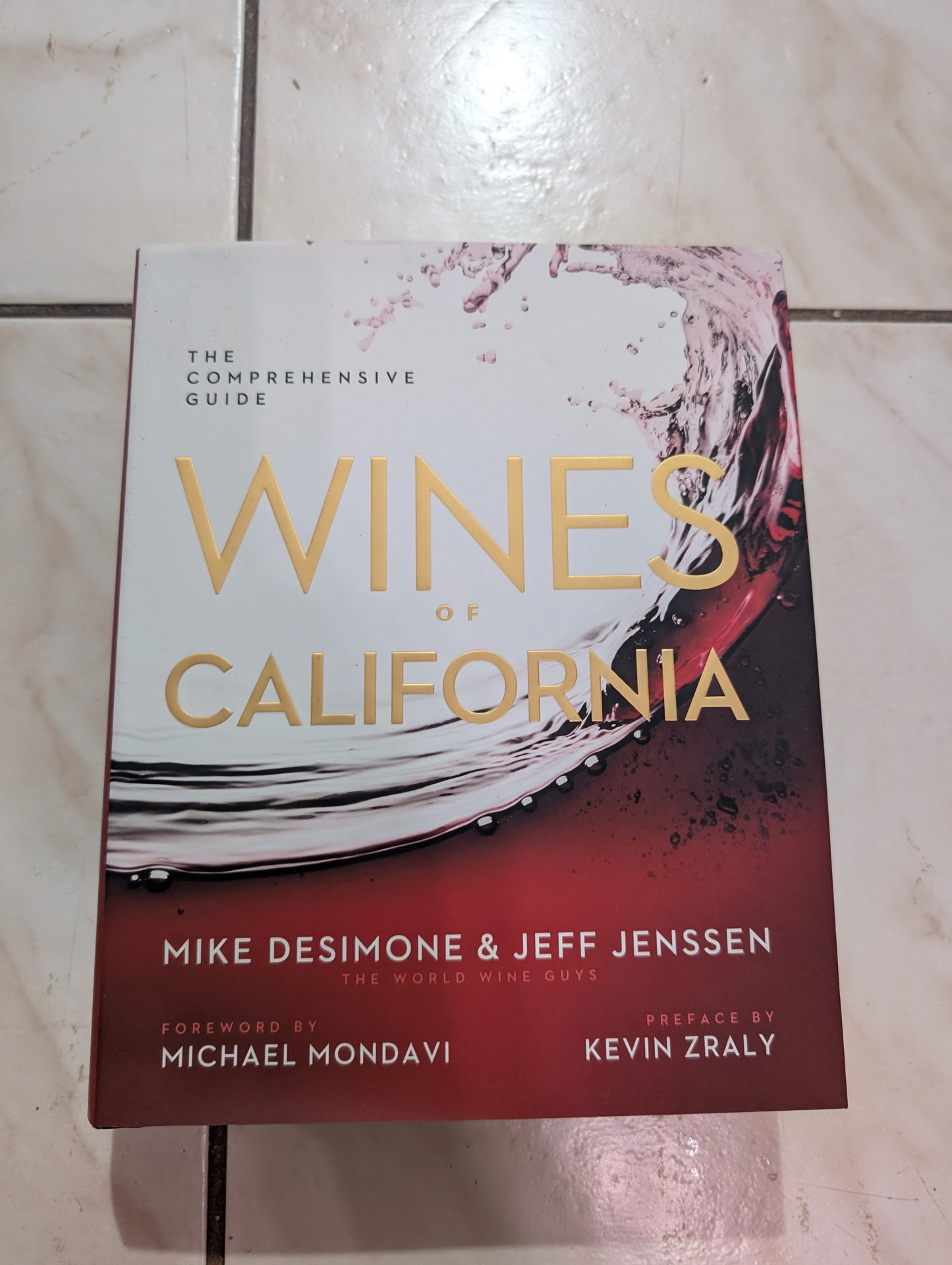 Wines of California: The Comprehensive Guide - Book by Jeff Jenssen and Mike DeSimone