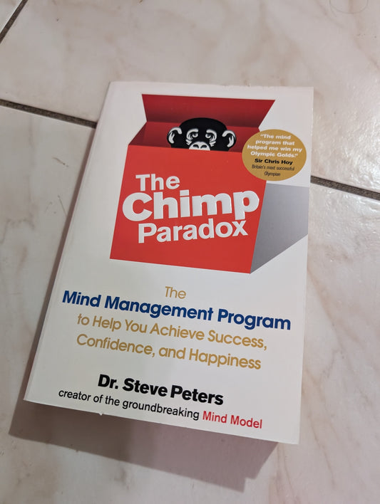Chimp Paradox Program For Confidence Success and Happiness by Steven Peters