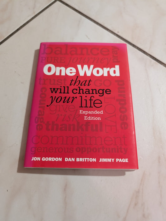 One Word That Will Change Your Life by Dan Britton, Jimmy Page, and Jon Gordon