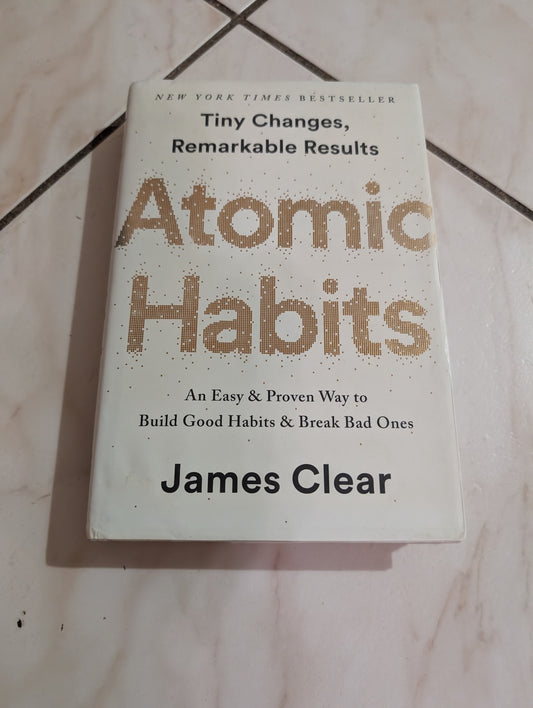 Atomic Habits: An Easy & Proven Way to Build Good Habits & Break Bad Ones Book by James Clear