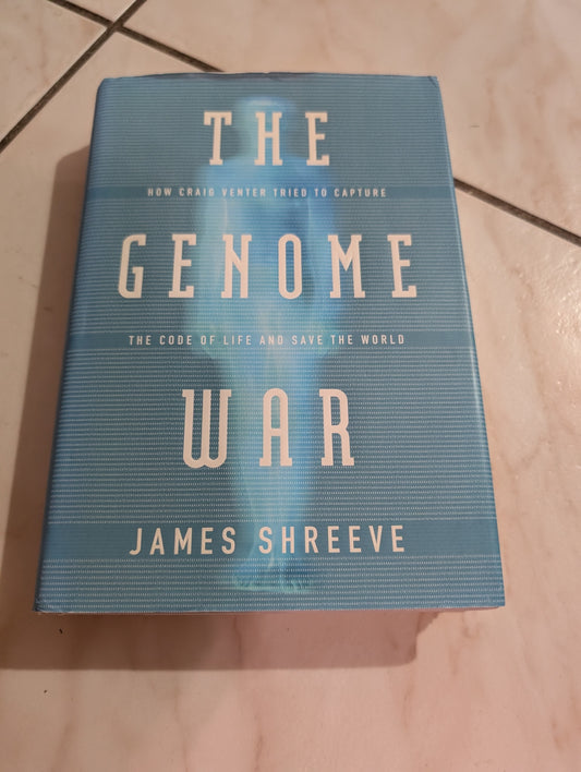 The Genome War by James Shreeve