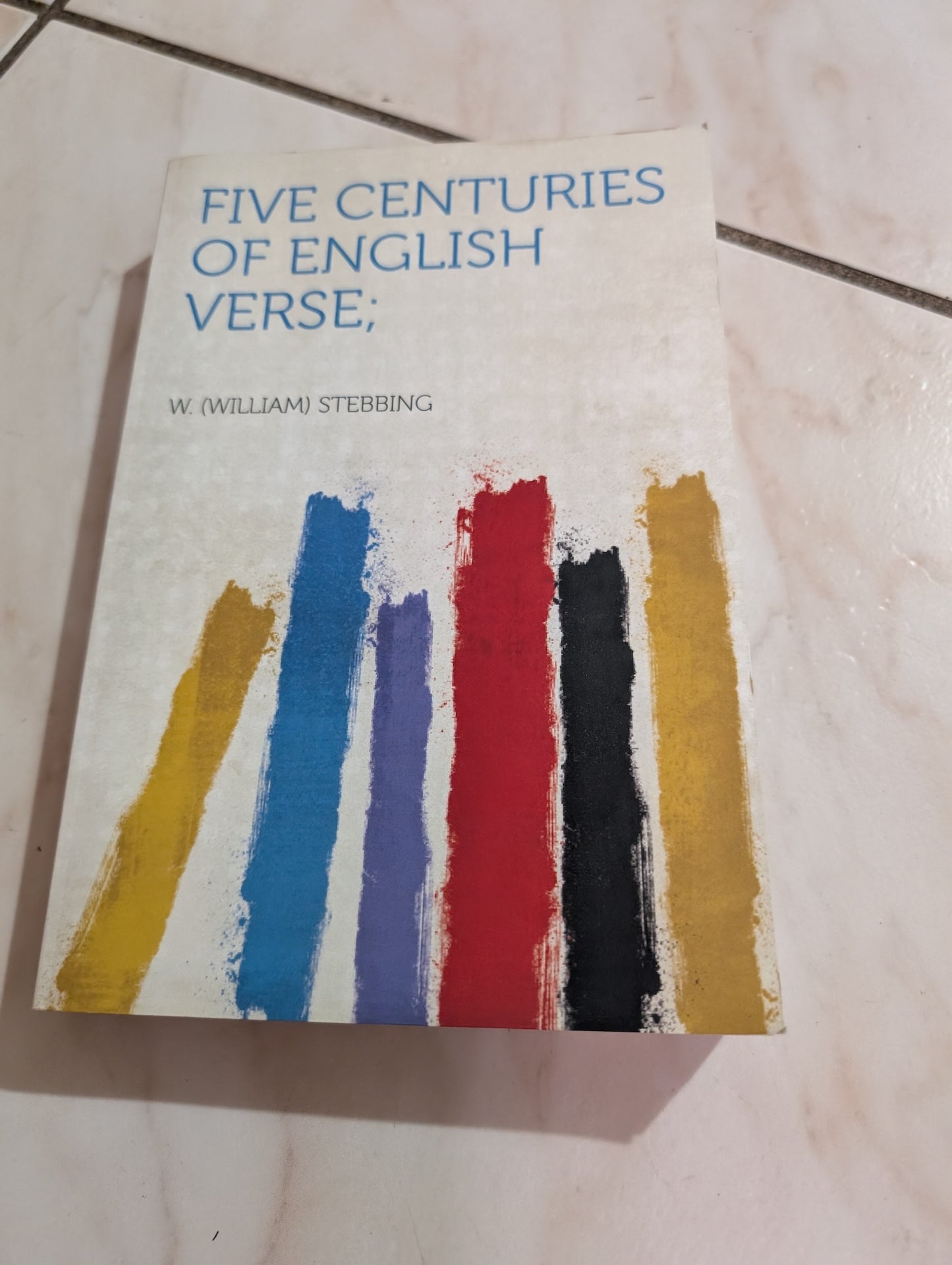 Five centuries of English verse Book by William Stebbing