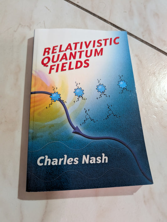 Relativistic quantum fields Book by Charles Nash