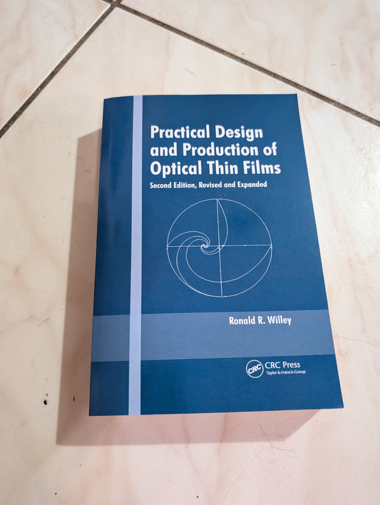 Practical Design and Production of Optical Thin Films Book by Ronald R. Willey
