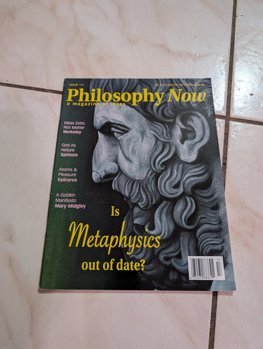 Philosophy Now December 2016 / January 2017 Is Metaphysics Out of Date?