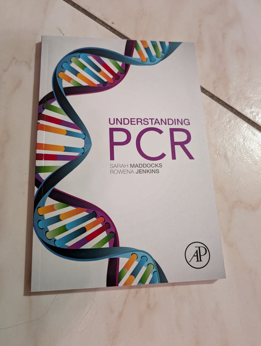 Understanding PCR: A Practical Bench-Top Guide - Book by Rowena Jenkins and Sarah Maddocks