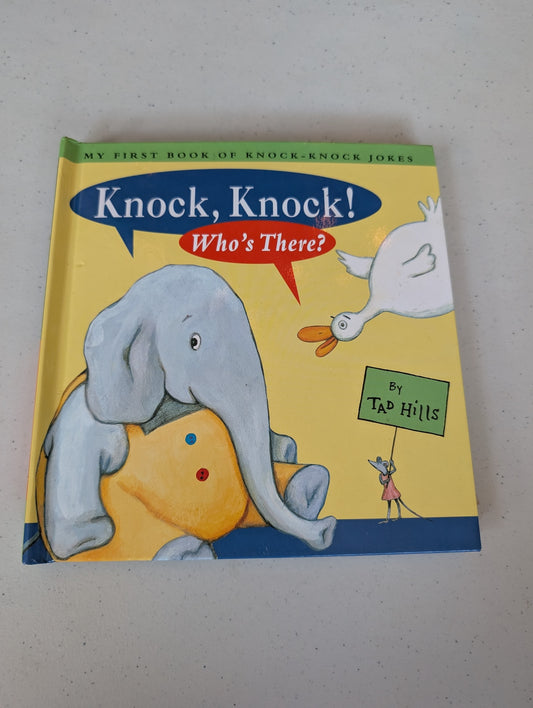 Knock, Knock! Who's There? My First Book of Knock Knock Jokes Book by Tad Hills
