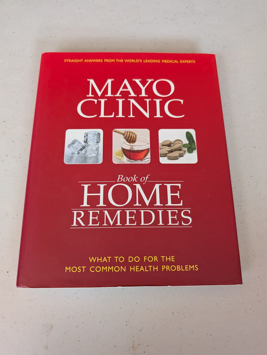 MAYO CLINIC BOOK OF HOME REMEDIES. Book by Cindy A. Kermott and Martha Millman