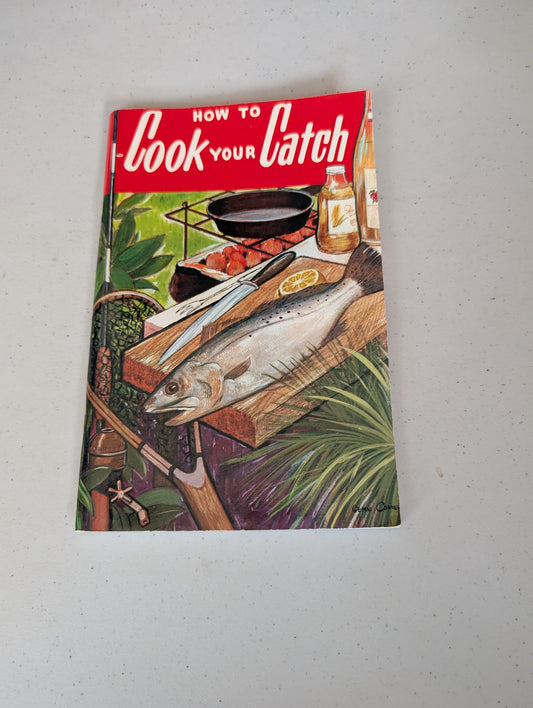How to Cook Your Catch Book by Rube Allyn