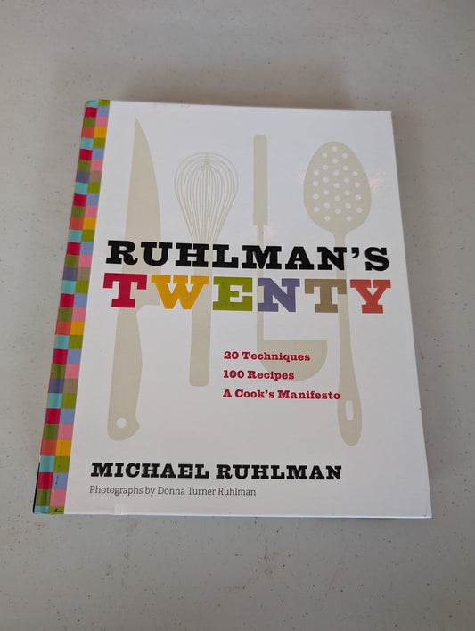 Ruhlman's Twenty: 20 Techniques, 100 Recipes, A Cook's Manifesto (The Science of Cooking, Culinary Books, Chef Cookbooks, Cooking Techniques Book) Book by Michael Ruhlman