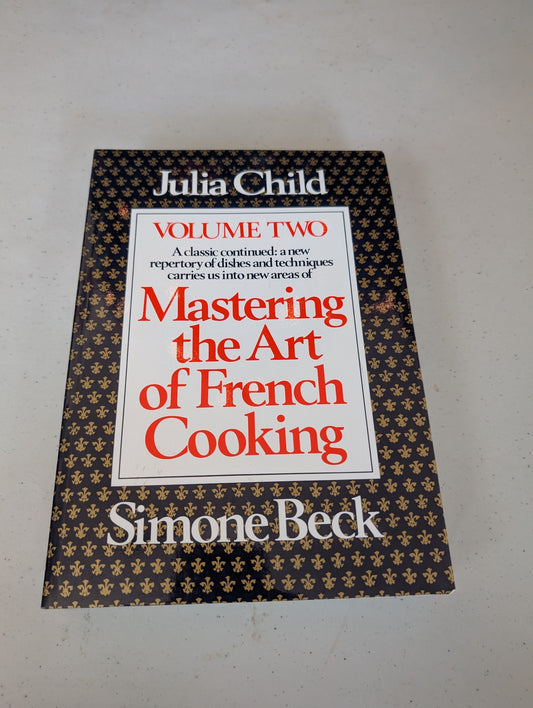 Mastering the Art of French Cooking Volume 2 Book by Julia Child, Louisette Bertholle, and Simone Beck