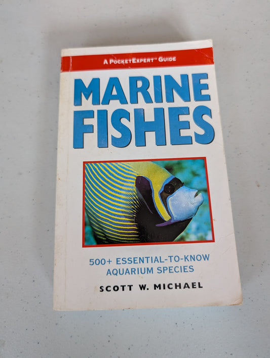 Marine Fishes: 500+ Essential-to-know Aquarium Species By Scott W. Michael
