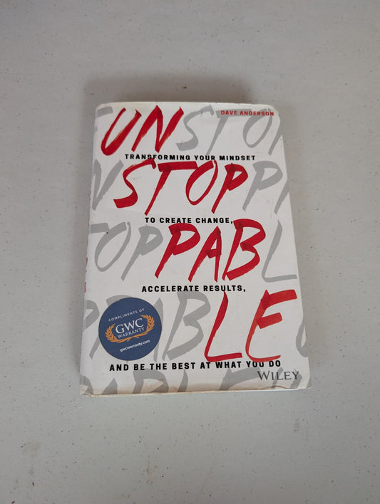 Unstoppable: Transforming Your Mindset to Create Change, Accelerate Results, and Be the Best at What You Do Book by Dave Anderson - autographed