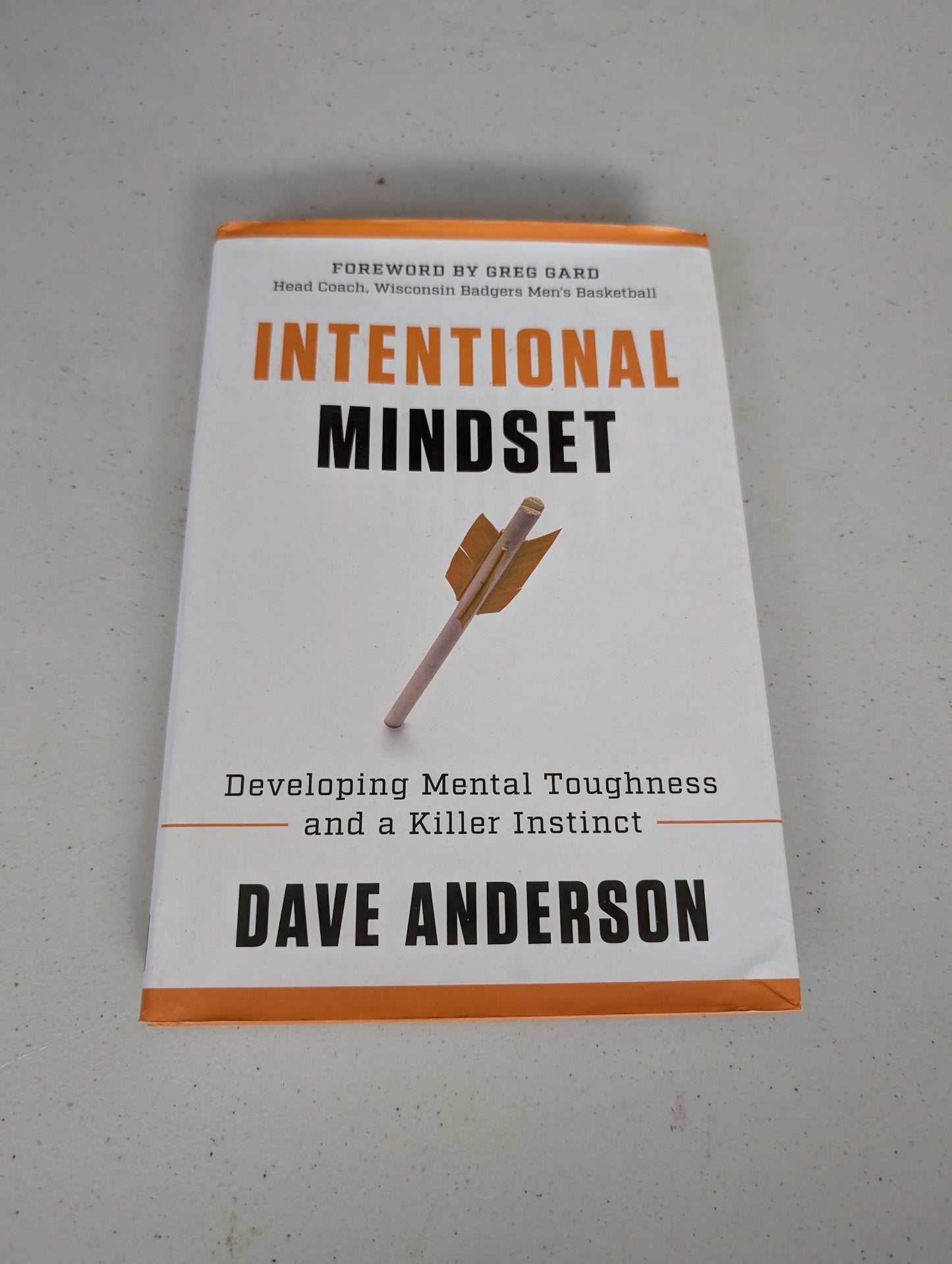 Intentional Mindset: Developing Mental Toughness and a Killer Instinct Book by Dave Anderson