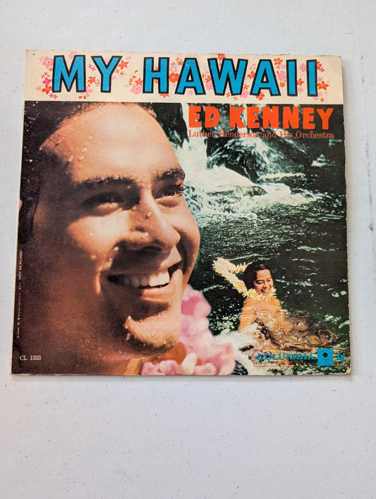 Ed Kenney-Luther Henderson & His Orchestra~My Hawaii~COLUMBIA CS-8142 Stereo (Vintage Vinyl Record LP Album Hawaiian)