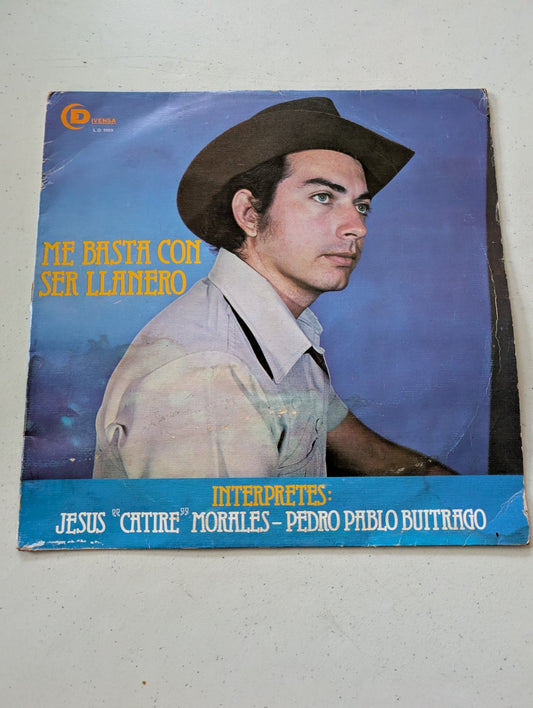 ME BASTA CON SER LLANERO INTERPRETES: JESUS "CATIRE" MORALES - PEDRO PABLO BUITRAGO(Vintage Vinyl Record LP Album)