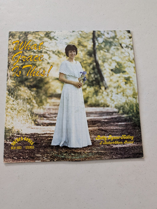Betty Lynne Holley~What Grace Is This! (Vintage Vinyl Record LP Album)