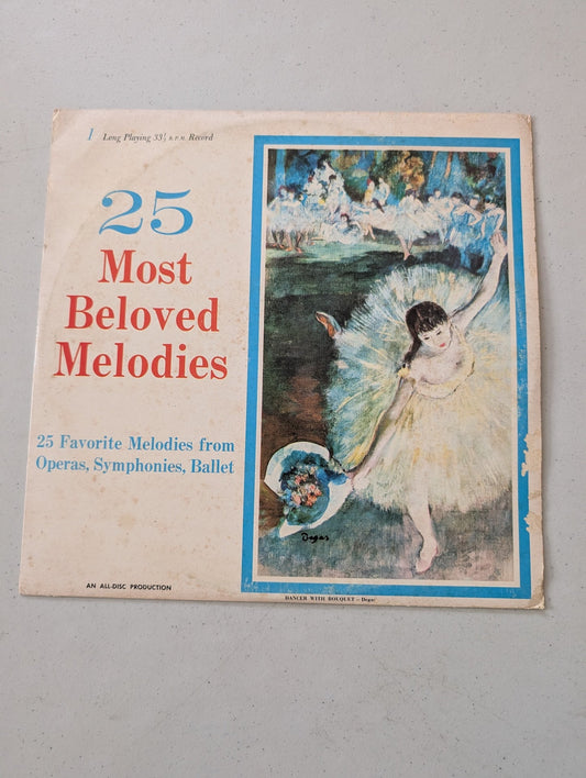 25 Most Beloved Melodies From Opera, Symphonies, Ballet Vinyl 12" 33 RPM (Vintage Vinyl Record LP Album)