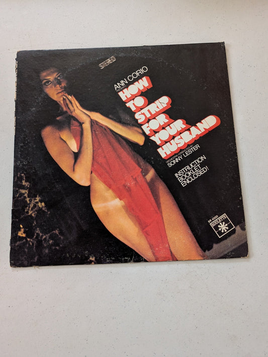 Ann Corio, Sonny Lester & His Orchestra – How To Strip For Your Husband(Vintage Vinyl Record LP Album)