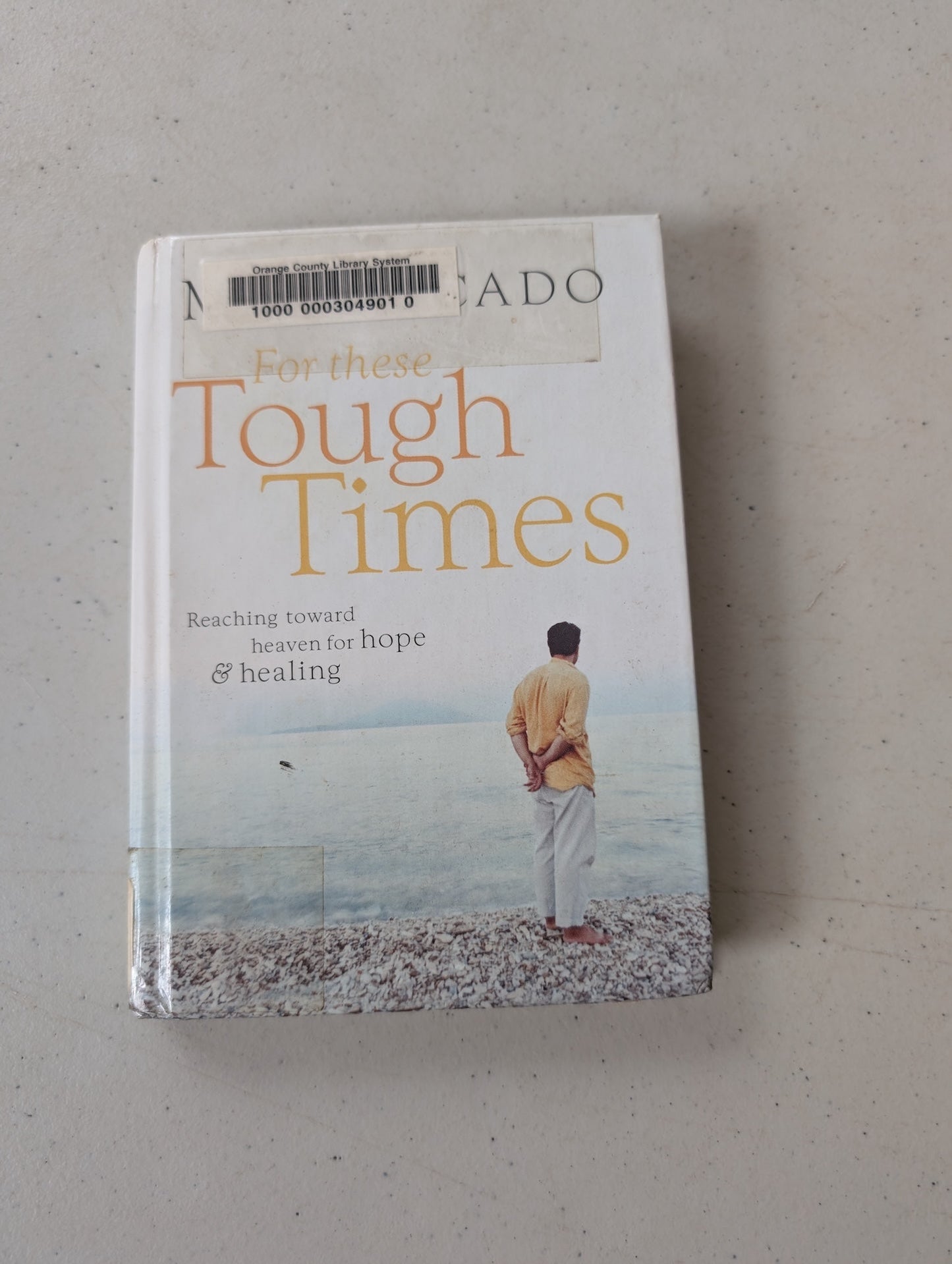 For These Tough Times: Reaching Toward Heaven for Hope & Healing by Lucado, Max,