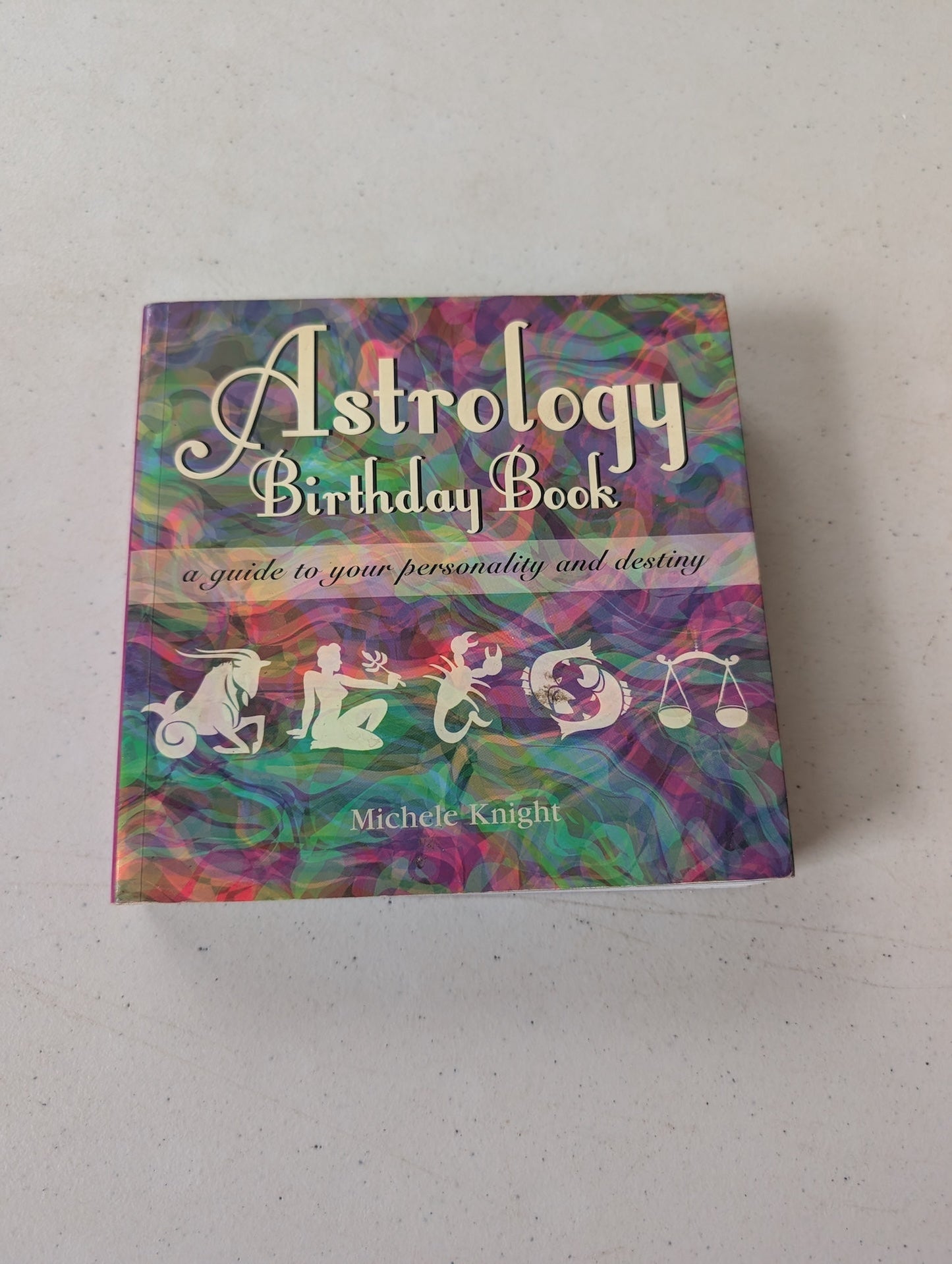 Astrology Birthday Book: A Guide to Your Personality and Destiny , Knight, Miche