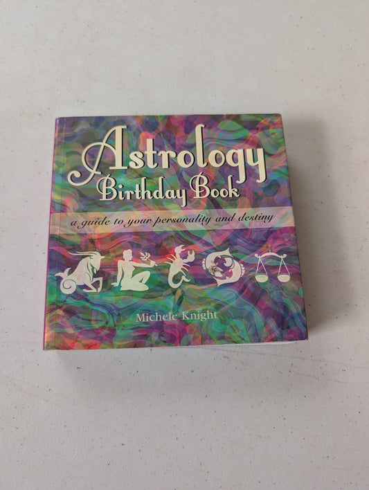 Astrology Birthday Book: A Guide to Your Personality and Destiny , Knight, Miche