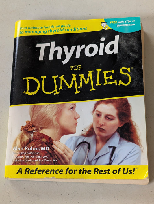 Thyroid for Dummies by Alan Rubin, MD (Health, Reference, 2006)